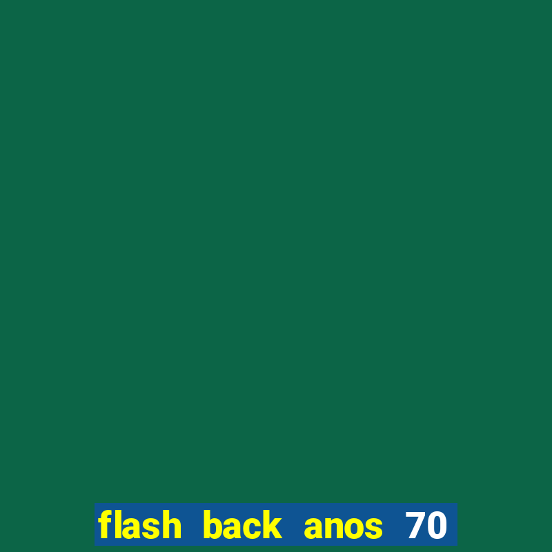 flash back anos 70 80 90 download gratis